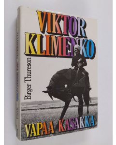 Kirjailijan Birger Thureson käytetty kirja Viktor Klimenko vapaa kasakka - Vapaa kasakka