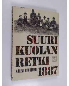 Kirjailijan Kalevi Rikkinen käytetty kirja Suuri Kuolan retki 1887