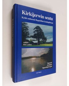Kirjailijan Airi Musto & Rapattilan koulupiiri käytetty kirja Kirkijerwin seutu - kylät entisessä Rapattilan koulupiirissä