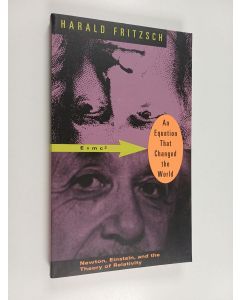 Kirjailijan Harald Fritzsch käytetty kirja An Equation That Changed the World - Newton, Einstein, and the Theory of Relativity
