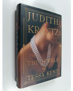 Kirjailijan Judith Krantz käytetty kirja The jewels of tessa kent : a novel