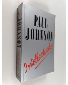 Kirjailijan Paul Johnson käytetty kirja Intellectuals