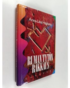 Kirjailijan Anna-Liisa Haakana käytetty kirja Ruman tytön rakkaus