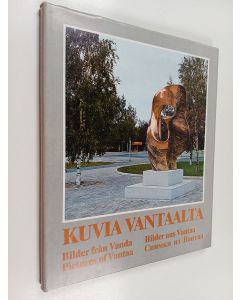 Tekijän Birgitta Boström  käytetty kirja Kuvia Vantaalta = Bilder från Vanda = Pictures of Vantaa