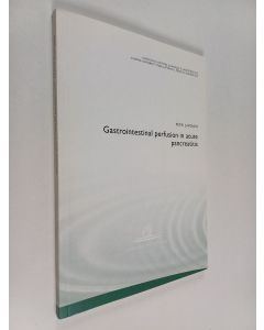 Kirjailijan Petri Juvonen käytetty kirja Gastrointestinal Perfusion in Acute Pancreatitis
