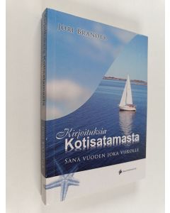 Kirjailijan Jori Brander käytetty kirja Kirjoituksia Kotisatamasta : sana vuoden joka viikolle