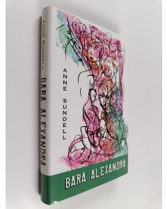 Kirjailijan Anne Sundell käytetty kirja Bara Alexandra