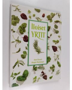 Kirjailijan Anne Kranck & Maggie Rajakangas käytetty teos Iloiset yrtit