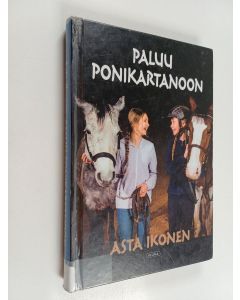 Kirjailijan Asta Ikonen käytetty kirja Paluu ponikartanoon