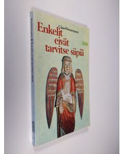 Kirjailijan Claus Westermann käytetty kirja Enkelit eivät tarvitse siipiä