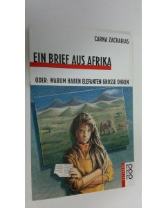 Kirjailijan Carna Zacharias käytetty kirja Ein Brief aus Afrika oder : Warum haben Elefanten grosse Ohren