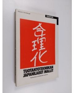 Kirjailijan Anneli Lampinen & Richard J. Schonberger käytetty kirja Tuotantotekniikan japanilaiset mallit - yksinkertaisuus tehokkuuden avaimena
