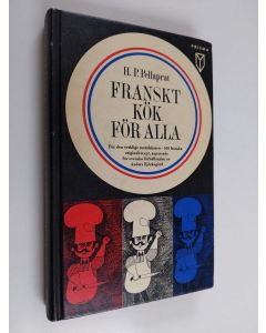 Kirjailijan H. P. Pellaprat käytetty kirja Franskt kök för alla