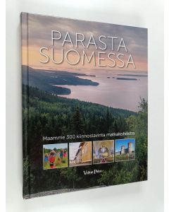 käytetty kirja Parasta Suomessa : maamme 300 kiinnostavinta matkakohdetta