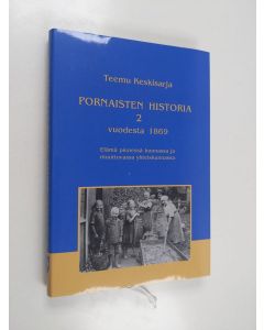 Kirjailijan Seppo Aalto käytetty kirja Pornaisten historia 2 : Vuodesta 1869, elämä pienessä kunnassa ja muuttuvassa yhteiskunnassa (ERINOMAINEN)