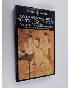 Kirjailijan Xueqin Cao käytetty kirja The story of the stone - Also known as The dream of the red chamber Vol. 4 : The debt of tears