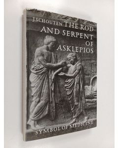 Kirjailijan J. Schouten käytetty kirja The Rod and Serpent of Asklepios : symbol of medicine