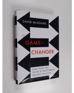 Kirjailijan David McAdams käytetty kirja Game-Changer: Game Theory and the Art of Transforming Strategic Situations