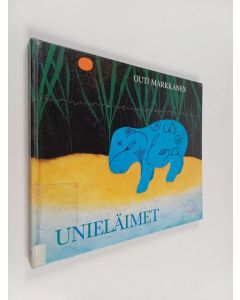Kirjailijan Outi Markkanen käytetty kirja Unieläimet