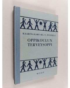 Kirjailijan Klaus U. Suomela & Kaarina Kari käytetty kirja Oppikoulun terveysoppi