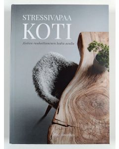 Kirjailijan Sini Haverinen käytetty kirja Stressivapaa koti