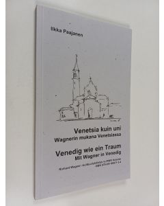 käytetty kirja Venetsia kuin uni : Wagnerin mukana Venetsiassa