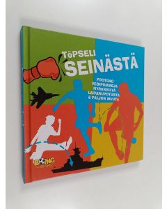 käytetty kirja Töpseli seinästä : footbag, vesipommeja, nyrkkeilyä, laivanupotusta ja paljon muuta