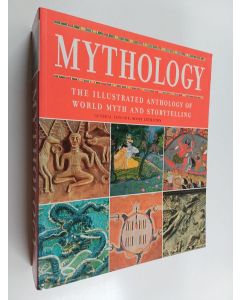 käytetty kirja Mythology - The Illustrated Anthology of World Myth & Storytelling