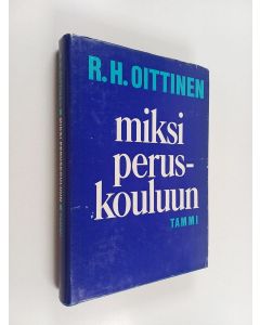 Kirjailijan R.h Oittinen käytetty kirja MIksi peruskouluun