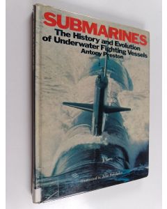 Kirjailijan Antony Preston käytetty kirja Submarines : the history and evolution of underwater fighting vessel