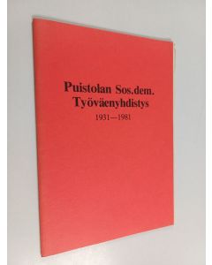 käytetty teos Puistolan sos.dem. työväenyhdistys 1931-1981
