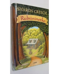 Kirjailijan Sharon Creech käytetty kirja Rubiininotko