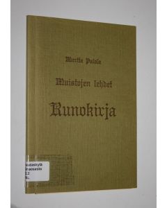Kirjailijan Martta Palola käytetty kirja Muistojen lehdet runokirja : runoja