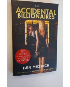 Kirjailijan Ben Mezrich käytetty kirja The Accidental Billionaires
