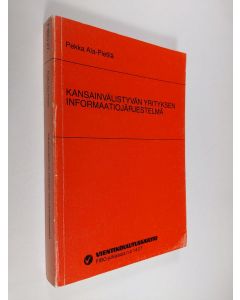 Kirjailijan Pekka Ala-Pietilä käytetty kirja Kansainvälistyvän yrityksen informaatiojärjestelmä