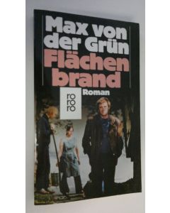 Kirjailijan Max von der Grun käytetty kirja Flächen brand : roman