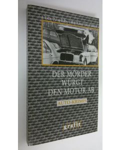 Tekijän Leo P. Ard käytetty kirja Der mörder wurgt den motor ab : auto-krimis