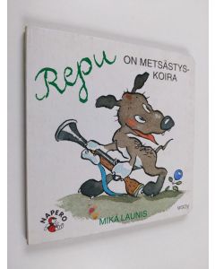 Kirjailijan Mika Launis käytetty kirja Repu on metsästyskoira