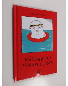 Kirjailijan Inger Sandberg käytetty kirja Isäkummitus uimakoulussa