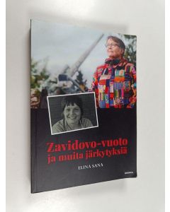 Kirjailijan Elina Sana käytetty kirja Zavidovo-vuoto ja muita järkytyksiä : muistelmakirja