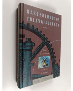 Kirjailijan Matti Sarmela käytetty kirja Rakennemuutos tulevaisuuteen : postlokaalinen maailma ja Suomi