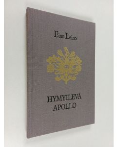 Kirjailijan Eino Leino käytetty kirja Hymyilevä Apollo : runon Hymni III osa