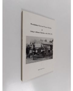 Kirjailijan Jukka Matinlinna käytetty kirja Wesilahden Narwan Weston Mattilat ja Oskar Albinus Mattilan suku 1880-1992