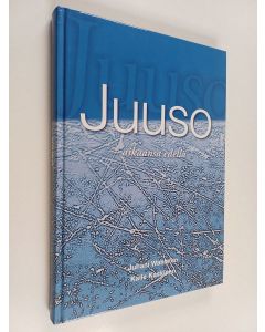 Kirjailijan Juhani Wahlsten & Kalle Kaskinen käytetty kirja Juuso - aikaansa edellä