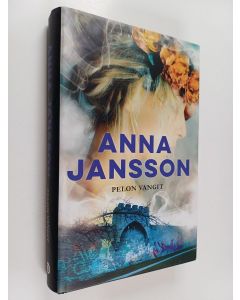 Kirjailijan Anna Jansson käytetty kirja Pelon vangit