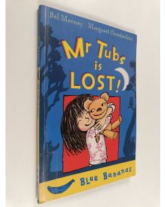 Kirjailijan Bel Mooney käytetty kirja Mr Tubs is lost!