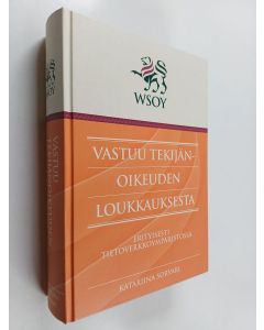 Kirjailijan Katariina Sorvari käytetty kirja Vastuu tekijänoikeuden loukkauksesta : erityisesti tietoverkkoympäristössä