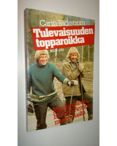 Kirjailijan Carita Backström käytetty kirja Tulevaisuuden topparoikka : muistiinpanoja Baikalin-Amurin ratatyömaalta
