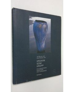 Kirjailijan Jan Brunius käytetty kirja Krukan som Kropp : Eva Bengtsson konstnär och keramiker