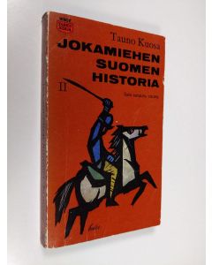 Kirjailijan Tauno Kuosa käytetty kirja Jokamiehen Suomen historia 2 : Sata sotaista vuotta